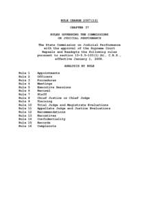 RULE CHANGE[removed]CHAPTER 37 RULES GOVERNING THE COMMISSIONS ON JUDICIAL PERFORMANCE The State Commission on Judicial Performance with the approval of the Supreme Court