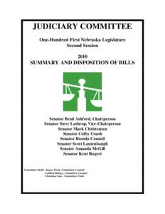JUDICIARY COMMITTEE One-Hundred First Nebraska Legislature Second Session[removed]SUMMARY AND DISPOSITION OF BILLS