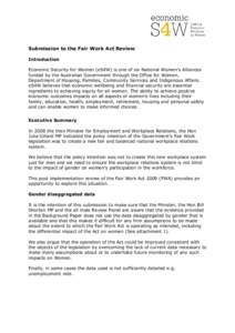 Submission to the Fair Work Act Review Introduction Economic Security for Women (eS4W) is one of six National Women‟s Alliances funded by the Australian Government through the Office for Women, Department of Housing, F