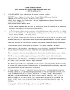 TOWN OF PATAGONIA SPECIAL COUNCIL WORKSHOP MEETING MINUTES 4:00 P.M. APRIL 6, CALL TO ORDER Mayor Isakson called the meeting to order at 4:00 p.m.