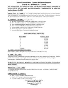 Nassau County Down Payment Assistance Program 2015 QUICK REFERENCE GUIDE The program starts as of January 26, 2015. Call the Long Island Housing Partnership atto have your name put on a mailing list. Applic