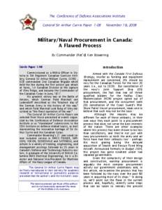 The Conference of Defence Associations Institute General Sir Arthur Currie Paper 1-08 November 19, 2008  Military/Naval Procurement in Canada: