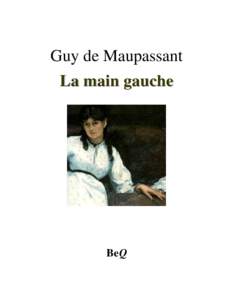 Guy de Maupassant La main gauche BeQ  Guy de Maupassant