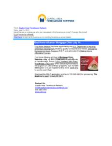 From: Capital Area Foreclosure Network Date: July 15, 2011 Have friends or colleagues who are interested in the foreclosure crisis? Forward this email! Click here to sign up to receive our bi-monthly foreclosure email bl