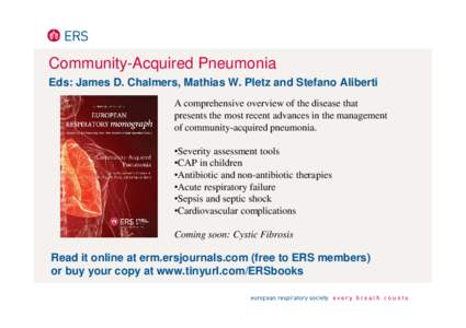 Community-Acquired Pneumonia Eds: James D. Chalmers, Mathias W. Pletz and Stefano Aliberti A comprehensive overview of the disease that presents the most recent advances in the management of community-acquired pneumonia.
