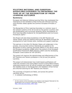 P I LO TING NAT ION AL AN D EU ROPE AN G UI DE LINE S D ES IG NED TO ENCO U RAGE THE T AKE UP O F T HE RECO GNIT IO N OF P RIO R LEARNI NG OU TC OMES Su mmar y European and National Lifelong Learning Policy has emphasise