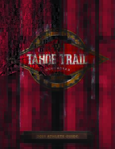 ©2015 LIFE TIME FITNESS, INC. All rights reserved. EVCO51047  leadvilleraceseries.com Welcome Tahoe Trail 100 Athletes, The Leadville Race Series proudly presents the 2015 Tahoe Trail Mountain Bike race.