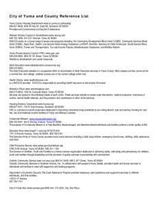 City of Yuma and County Reference List Yuma County Housing Deptartment-www.co.yuma.az.us/housing[removed], 8450 W Hwy 95, Suite 88, Somerton AZ[removed]Provides both Conventional and Section 8 Assistance Western Arizo