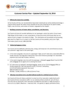 MN Airlines, LLC  Customer Service Plan – Updated September 16, [removed]Offering the lowest fare available. At Sun Country Airlines, our representatives have been trained and our online website technology is programmed