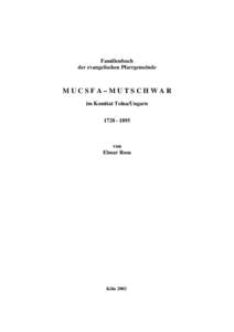 Familienbuch der evangelischen Pfarrgemeinde MUCSFA–MUTSCHWAR im Komitat Tolna/Ungarn[removed]