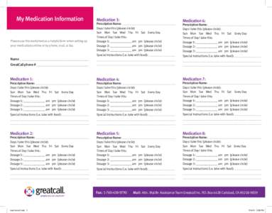 My Medication Information  Please use this worksheet as a helpful form when setting up your medications online or by phone, mail, or fax.  Medication 3: