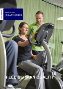 FEEL GERMAN QUALITY  JOHANNESBAD FACKLINIK BAD FÜSSING Your Specialist Clinic The focus of our work is on man with his health and his striving for physical and mental well-being. That is why we consistently ensure qual