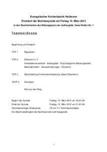 Evangelischer Kirchenbezirk Heilbronn Protokoll der Bezirkssynode am Freitag 15. März 2013 In den Räumlichkeiten des Bildungsparks der Aufbaugilde, Hans-Rießer-Str. 7 Tagesordnung