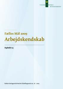 Fælles MålArbejdskendskab Faghæfte 24  Undervisningsministeriets håndbogsserie nr. 26 – 2009