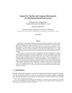 Support for Machine and Language Heterogeneity in a Distributed Shared State System ∗ Chunqiang Tang, DeQing Chen, Sandhya Dwarkadas, and Michael L. Scott Technical Report #783 Computer Science Department, University o