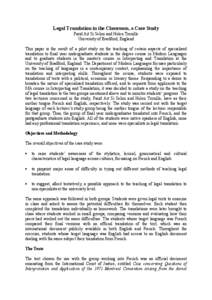 Legal Translation in the Classroom, a Case Study Farid Ait Si Selmi and Helen Trouille University of Bradford, England This paper is the result of a pilot study on the teaching of certain aspects of specialised translati