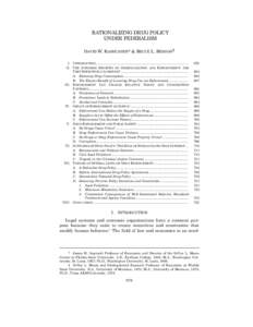 RATIONALIZING DRUG POLICY UNDER FEDERALISM DAVID W. RASMUSSEN* & BRUCE L. BENSON† I. INTRODUCTION ..................................................................................................... II. THE INTENDED B