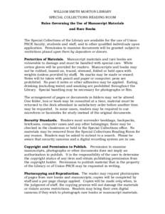 WILLIAM SMITH MORTON LIBRARY SPECIAL COLLECTIONS READING ROOM Rules Governing the Use of Manuscript Materials and Rare Books The Special Collections of the Library are available for the use of UnionPSCE faculty, students