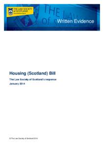 Written Evidence  Housing (Scotland) Bill The Law Society of Scotland’s response January 2014