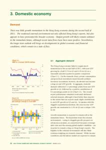 3. Domestic economy Demand There was little growth momentum in the Hong Kong economy during the second half of[removed]The weakened external environment not only affected Hong Kong’s exports, but also appears to have per