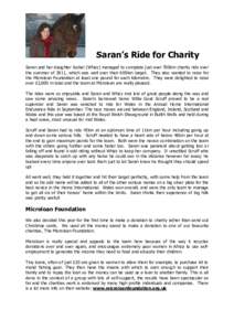 Saran’s Ride for Charity Saran and her daughter Isobel (Whizz) managed to complete just over 700km charity ride over the summer of 2011, which was well over their 600km target. They also wanted to raise for the Microlo