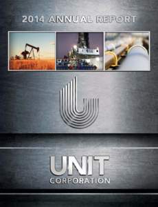 Unit Corporation is a diversified energy company engaged through its subsidiaries in the exploration for and production of oil, natural gas, and natural gas liquids, the contract drilling of onshore oil and natural gas 