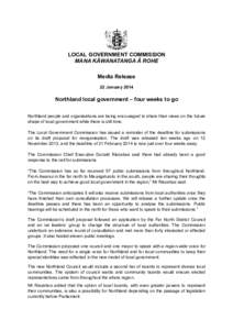 LOCAL GOVERNMENT COMMISSION MANA KĀWANATANGA Ā ROHE Media Release 22 January[removed]Northland local government – four weeks to go