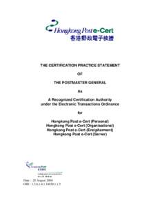 THE CERTIFICATION PRACTICE STATEMENT OF THE POSTMASTER GENERAL As A Recognized Certification Authority under the Electronic Transactions Ordinance