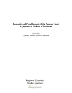 Economic and Fiscal Impacts of the Panama Canal Expansion on the Port of Baltimore Prepared for  Economic Alliance of Greater Baltimore