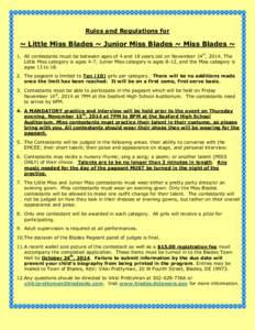 Rules and Regulations for  ~ Little Miss Blades ~ Junior Miss Blades ~ Miss Blades ~ 1. All contestants must be between ages of 4 and 18 years old on November 14th, 2014. The Little Miss category is ages 4-7, Junior Miss