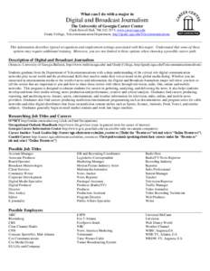 What can I do with a major in  Digital and Broadcast Journalism The University of Georgia Career Center Clark Howell Hall, [removed], www.career.uga.edu Grady College, Telecommunication Department, http://grady.uga.ed
