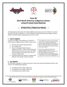 1  Team BC 2014 North American Indigenous Games ATHLETE SELECTION PROCESS