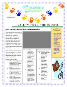 Nov/Dec[removed]SAFETY TIP OF THE MONTH Child Identity Protection and Prevention Child identity theft occurs when a child’s identity is used by another