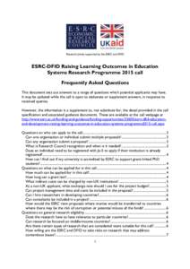 ESRC-DFID Raising Learning Outcomes in Education Systems Research Programme 2015 call Frequently Asked Questions This document sets out answers to a range of questions which potential applicants may have. It may be updat