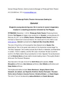 Contact Margie Romero, Communications Manager at Pittsburgh Public Theaterext. 707 or  Pittsburgh Public Theater Announces Casting for  Camelot