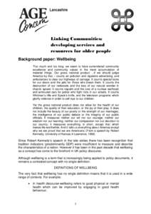 Linking Communities: developing services and resources for older people Background paper: Wellbeing ‘Too much and too long, we seem to have surrendered community excellence and community values in the mere accumulation