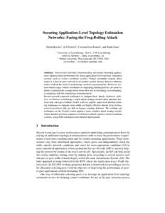 Securing Application-Level Topology Estimation Networks: Facing the Frog-Boiling Attack Sheila Becker1 , Jeff Seibert2 , Cristina Nita-Rotaru2 , and Radu State1 1  University of Luxembourg - SnT, L-1359 Luxembourg
