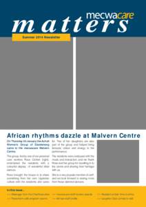 matters Summer 2014 Newsletter African rhythms dazzle at Malvern Centre On Thursday 30 January the Acholi Women’s Group of Dandenong