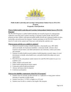 Public health Leadership and Learning Undergraduate Student Success (PLLUSS) Program Frequently Asked Questions What is Public health Leadership and Learning Undergraduate Student Success (PLLUSS) Program? The PLLUSS Pro