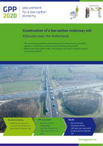 Construction of a low-carbon low carbon motorway exit Rijkswaterstaat, the Netherlands • The new tendering method aimed at reducing CO2 emissions was successfully applied in a tender for an infrastructural work worth 5