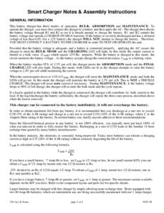 Smart Charger Notes & Assembly Instructions GENERAL INFORMATION This battery charger has three modes of operation, BULK, ABSORPTION and MAINTENANCE. To operate the charger, you must first connect the charger to a battery