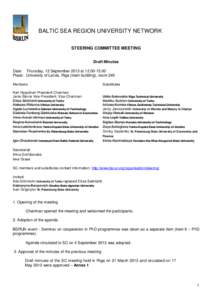 1  BALTIC SEA REGION UNIVERSITY NETWORK STEERING COMMITTEE MEETING Draft Minutes Date: Thursday, 12 September 2013 at