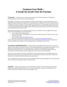 Common	
  Core	
  Math	
  −	
   A	
  Grade-­‐by-­‐Grade	
  View	
  for	
  Parents	
   	
     To	
  parents	
  -­‐	
  	
  In	
  this	
  document	
  we	
  give	
  a	
  grade-­‐by-­‐gra