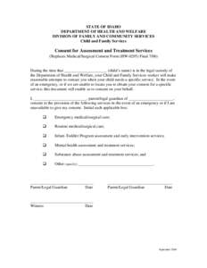 STATE OF IDAHO DEPARTMENT OF HEALTH AND WELFARE DIVISION OF FAMILY AND COMMUNITY SERVICES Child and Family Services  Consent for Assessment and Treatment Services