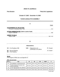 INDEX TO JOURNALS First Session Thirty-first Legislature October 27, 2005 – December 19, 2005 YUKON LEGISLATIVE ASSEMBLY