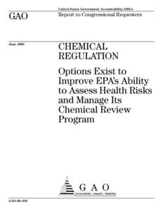 GAOChemical Regulation: Options Exist to Improve EPA's Ability to Assess Health Risks and Manage Its Chemical Review Program