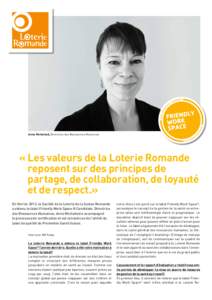 Anne Michellod, Directrice des Ressources Humaines  « Les valeurs de la Loterie Romande reposent sur des principes de partage, de collaboration, de loyauté et de respect.»