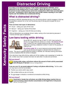 Distracted Driving According to the National Highway Traffic Safety Administration (NHTSA), driver distraction is the leading factor in most crashes. Nearly 80 percent of crashes and 65 percent of near-crashes involve so