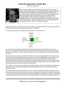 Count the Opponents’ Hands, But … By Pietro Forquet (Italy) Pietro Forquet of Naples, Italy, banker World Bridge Federation Grandmaster. In 1992, many years after retiring from international events, he was still rank