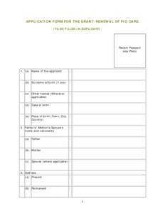 APPLICATION FORM FOR THE GRANT/RENEWAL OF PIO CARD (TO BE FILLED IN DUPLICATE) Recent Passport size Photo